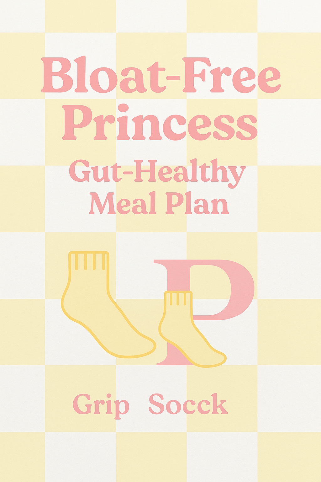 Bloat-Free Princess: Gut-Healthy Meal Plan (Digital Download)